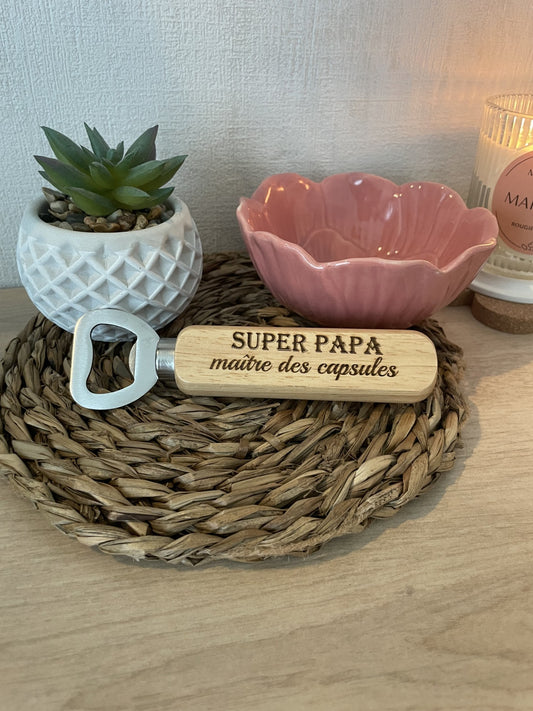 Décapsuleur gravé "Super papa"